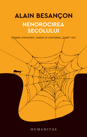 Istorie și științe sociale - Nenorocirea secolului Despre comunism nazism si unicitatea Soah-ului - Alain Besancon