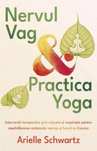 Cărți - Nervul vag si practica yoga - Arielle Schwartz