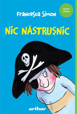 Povești și ficțiune pentru copii - Nic Nastrusnic - Francesca Simon