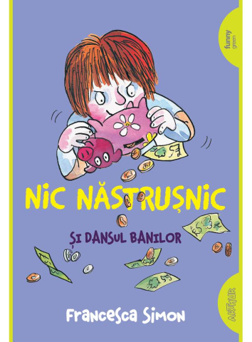 Povești și ficțiune pentru copii - Nic Nastrusnic si dansul banilor - Francesca Simon
