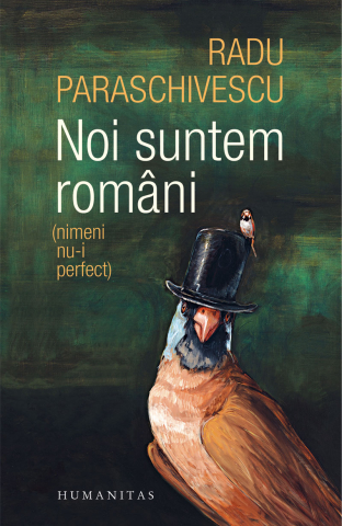 Cărți - Noi suntem romani nimeni nu-i perfect - Radu Paraschivescu