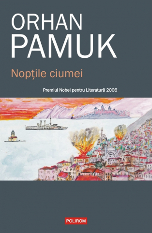 Cărți - Noptile ciumei - Orhan Pamuk