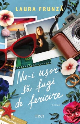 Cărți - Nu-i usor sa fugi de fericire - Laura Frunza