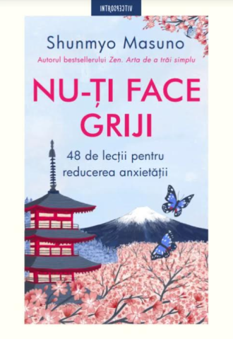 Dezvoltare personală și non-ficțiune - Nu-ti face griji. 48 de lectii pentru reducerea anxietatii - Shunmyo Masuno