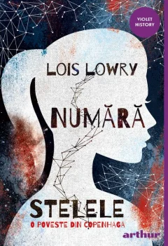 Povești și ficțiune pentru copii - Numara stelele. O poveste din Copenhaga - Lois Lowry