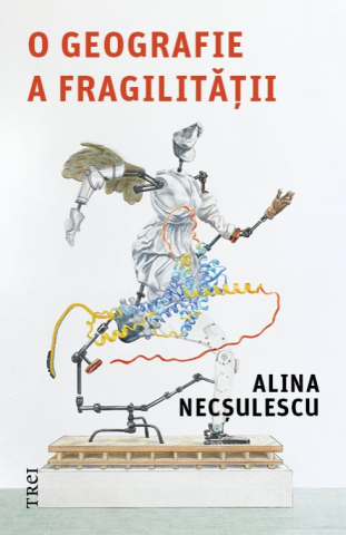 Cărți - O geografie a fragilitatii - Alina Necsulescu