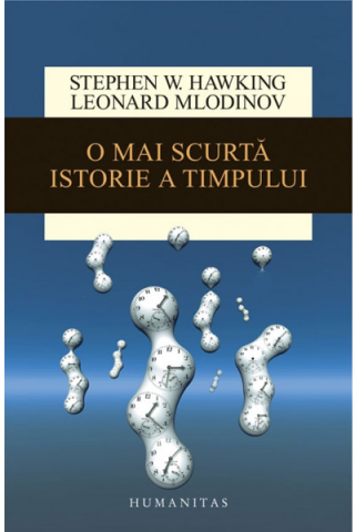 Știință și tehnologie - O mai scurta istorie a timpului - Stephen Hawking