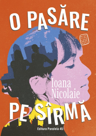 Cărți - O pasare pe sirma - Ioana Nicolaie