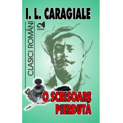 Romane și literatură - O scrisoare pierduta - I. L. Caragiale