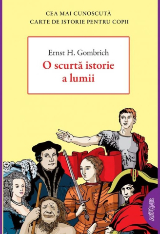 Cărți - O scurta istorie a lumii - Ernst H. Gombrich