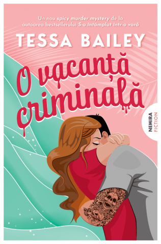 Noutăți Librăria Compas - O vacanta criminala - Tessa Bailey