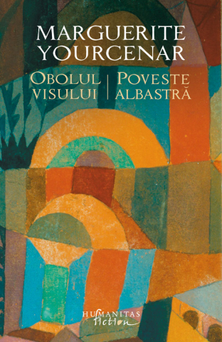 Cărți - Obolul visului - Marguerite Yourcenar