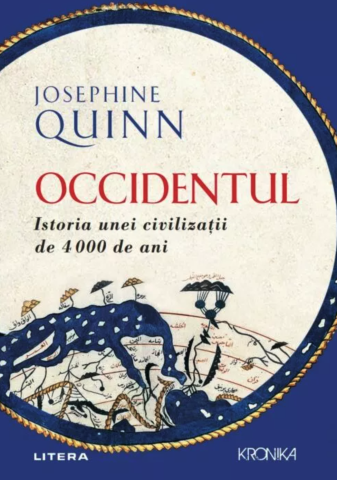 Dezvoltare personală și non-ficțiune - Occidentul. Istoria unei civilizatii de 4000 de ani – Josephine Quinn