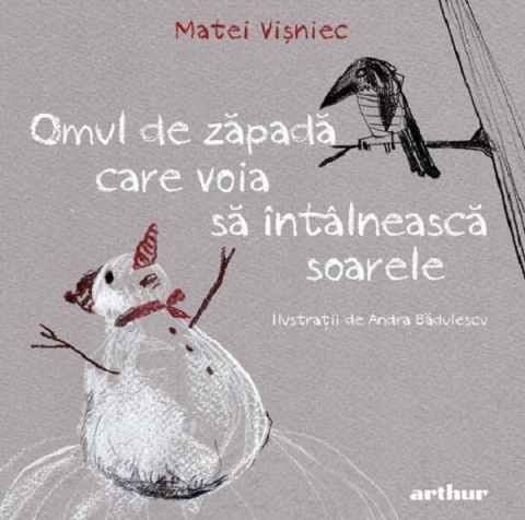 Noutăți Librăria Compas - Omul de zapada care voia sa intalneasca soarele - Matei Visniec