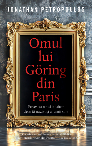 Noutăți Librăria Compas - Omul lui Goring din Paris - Jonathan Petropoulos