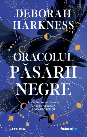 Science-fiction și fantasy - Oracolul pasarii negre – Deborah Harkness