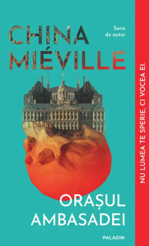 Romane și literatură - Orasul Ambasadei - China Mieville