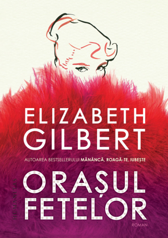 Noutăți Librăria Compas - Orasul fetelor - Elizabeth Gilbert