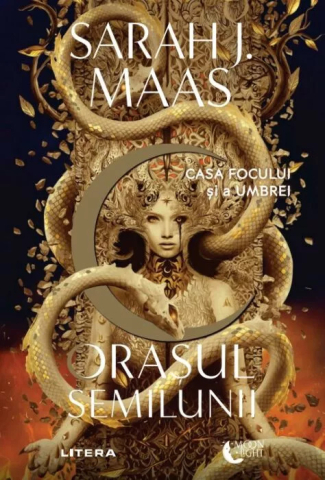 Cărți - Casa Focului si a Umbrei. Orasul Semilunii - Sarah J. Maas
