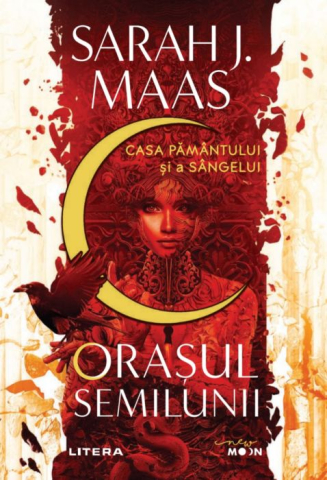 Cărți - Casa Pamantului si a Sangelui. Orasul Semilunii - Sarah J. Maas