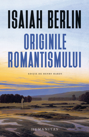 Dezvoltare personală și non-ficțiune - Originile romantismului - Isaiah Berlin