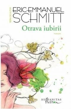 Cărți - Otrava iubirii - Eric-Emmanuel Schmitt