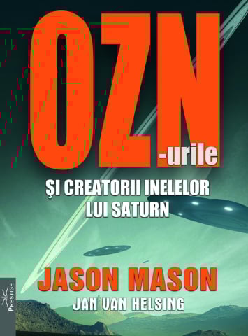 Noutăți Librăria Compas - OZN-urile si Creatorii inelelor lui Saturn - Jason Mason, Jan van Helsing