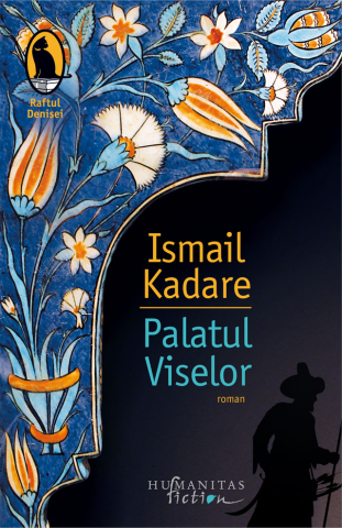 Noutăți Librăria Compas - Palatul Viselor - Ismail Kadare