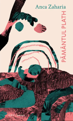 Poezie și teatru - Pamantul Plath - Anca Zaharia