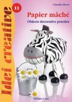 Gastronomie și hobby - Papier mache - Claudia Horn