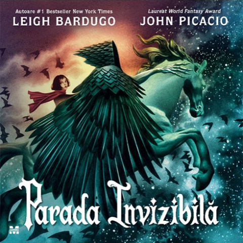 Cărți ilustrate și interactive - Parada invizibila - Leigh Bardugo
