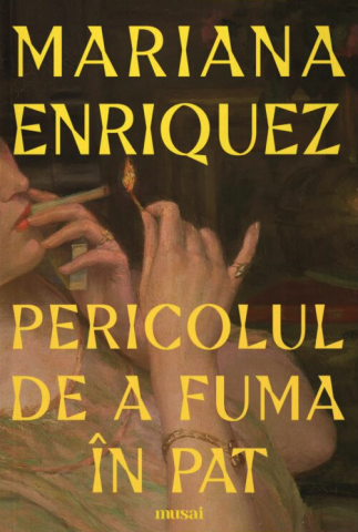 Poezie și teatru - Pericolul de a fuma in pat - Mariana Enriquez
