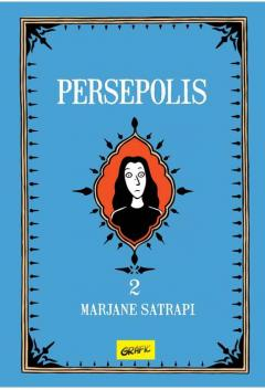 Benzi desenate - Persepolis. Volumul 2 - Marjane Satrapi