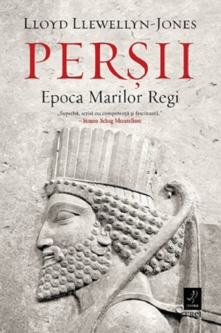 Cărți - Persii. Epoca Marilor Regi - Lloyd Llewellyn-Jones