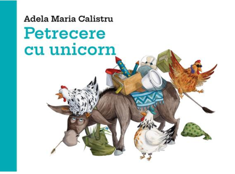 Noutăți Librăria Compas - Petrecere cu unicorn - Adela Maria Calistru