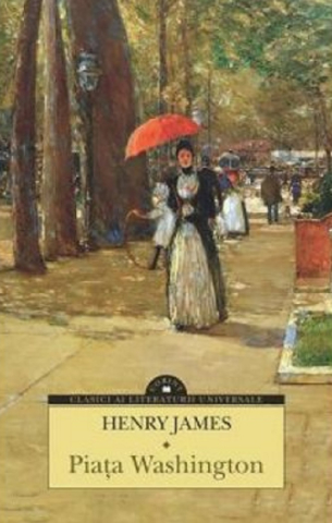 Clasici români și universali - Piața Washington – Henry James