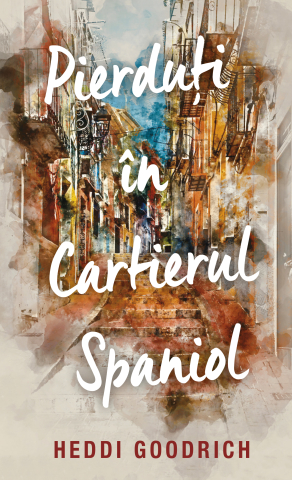 Cărți - Pierduti in cartierul spaniol - Heddi Goodrich