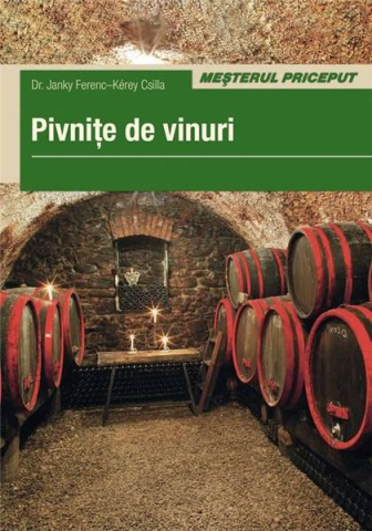 Gastronomie și hobby - Pivnite de vinuri - Janki Ferenc, Kerey Csilla