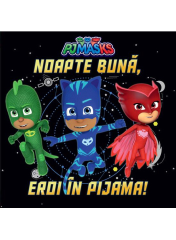 Noutăți Librăria Compas - Pjmasks: Noapte buna, Eroi in Pijama!