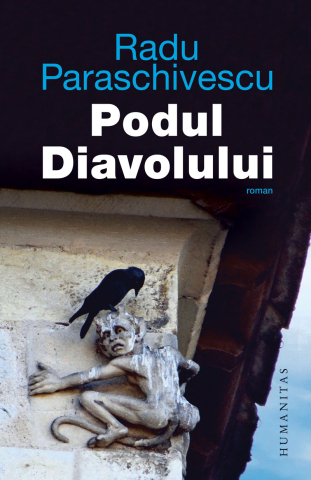Literatură modernă și contemporană - Podul Diavolului - Radu Paraschivescu