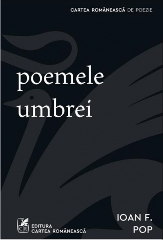 Noutăți Librăria Compas - Poemele umbrei - Ioan F. Pop