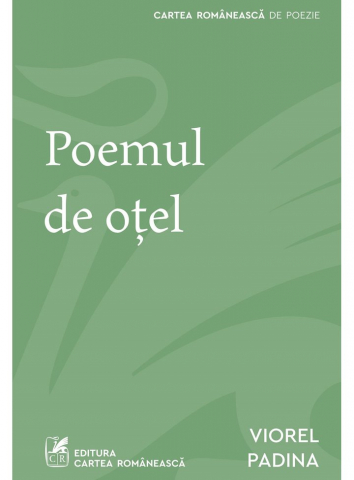 Noutăți Librăria Compas - Poemul de otel – Viorel Padina