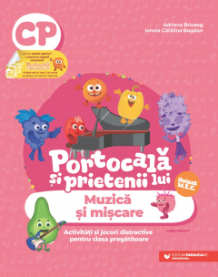 Noutăți Librăria Compas - Portocala si prietenii lui.  Muzica si miscare - Activitati si jocuri distractive pentru clasa pregatitoare - Adriana Briceag, Ionela Catalina Bogdan
