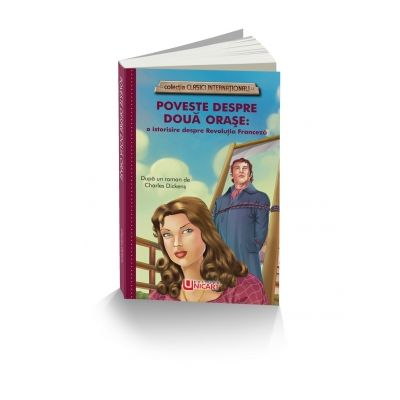 Noutăți Librăria Compas - Povestea despre doua orase. Clasici Internationali - Charles Dickens