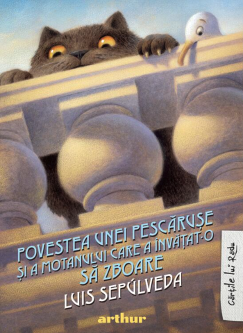 Povești și ficțiune pentru copii - Povestea unei pescaruse si a motanului care a invatat-o sa zboare - Luis Sepulveda