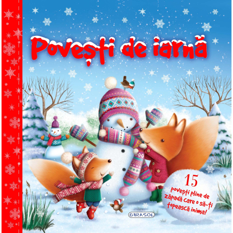 Povești și lecturi de Crăciun - Povesti de iarna. 15 povesti pline de zapada care o sa-ti topeasca inima