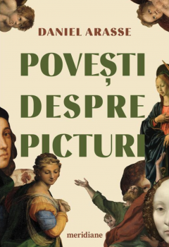 Noutăți Librăria Compas - Povesti despre picturi - Daniel Arasse