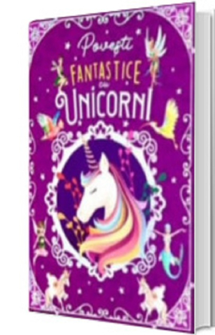 Cărți - Povesti fantastice cu unicorni - Maria Forero