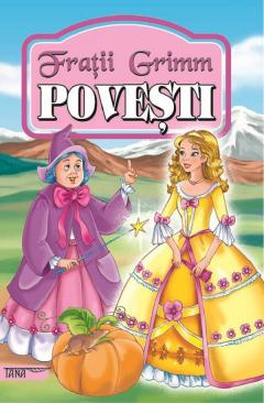 Cărți pentru copii - Fratii Grimm - Povesti - Fratii Grimm