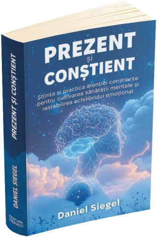 Prezent si Constient - Daniel J. Siegel [1]